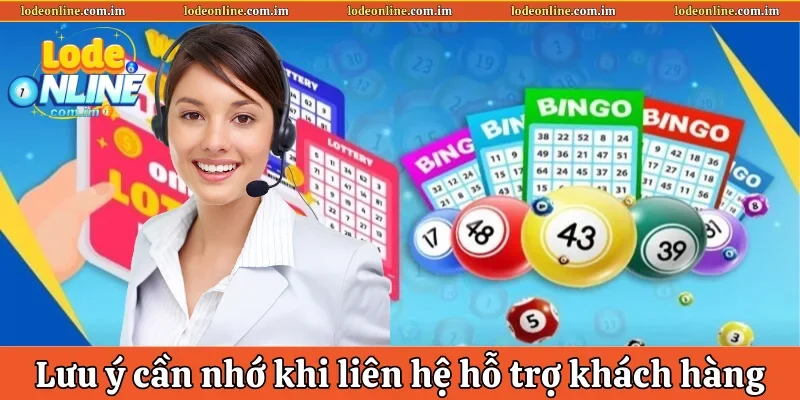 Lưu ý cần nhớ khi liên hệ hỗ trợ khách hàng
